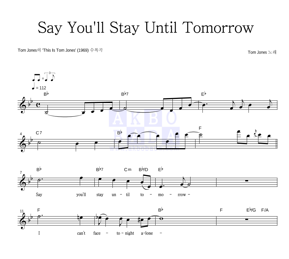 Tom Jones - Say You'll Stay Until Tomorrow 멜로디 악보 